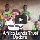 Africa Lands Trust Update